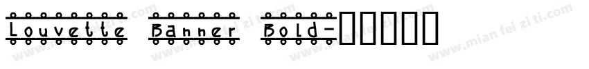 Louvette Banner Bold字体转换
